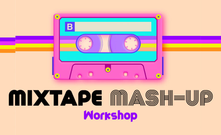 Mixtape Mash-up Workshop