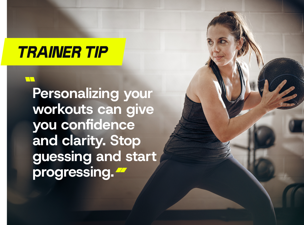 Trainer Tip - Personalize your workouts